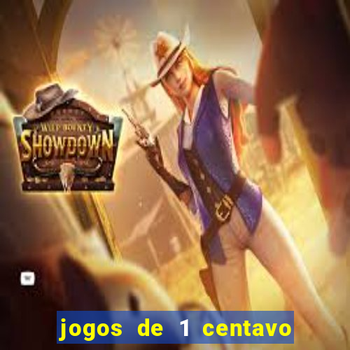 jogos de 1 centavo na blaze